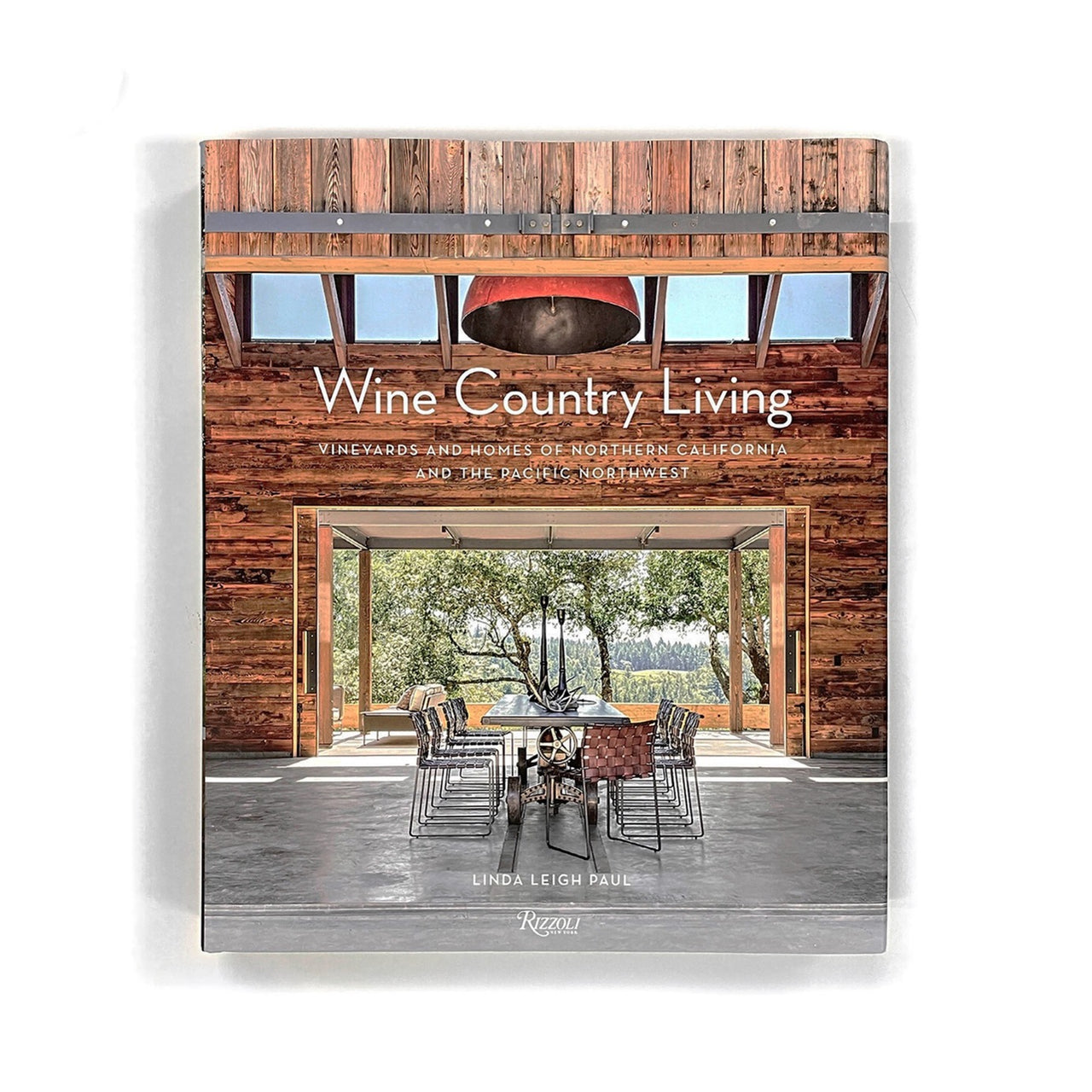 Wine Country Living: Vineyards and Homes of Northern California and the Pacific Northwest
